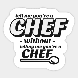 Tell me without telling me Chef Sticker